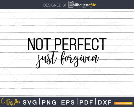 Not perfect just forgiven Christian svg design crciut