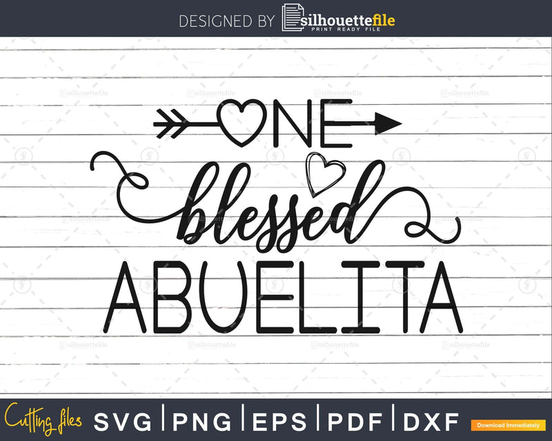 One Blessed Abuelita Svg Granndma Mother’s Day Cut files