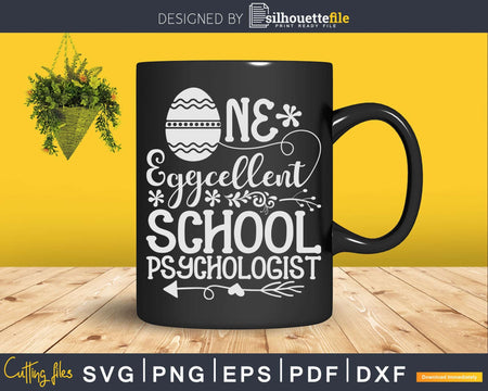One Excellent School Psychologist Easter Day Svg Dxf Cut