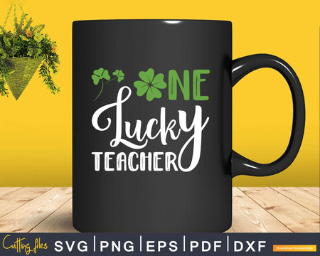 One Lucky Teacher Printable Svg Cutting Files