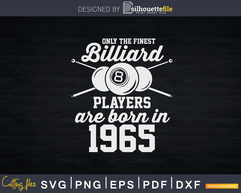 Only The Finest Billiard Players Are Born In 1965 Svg Shirt