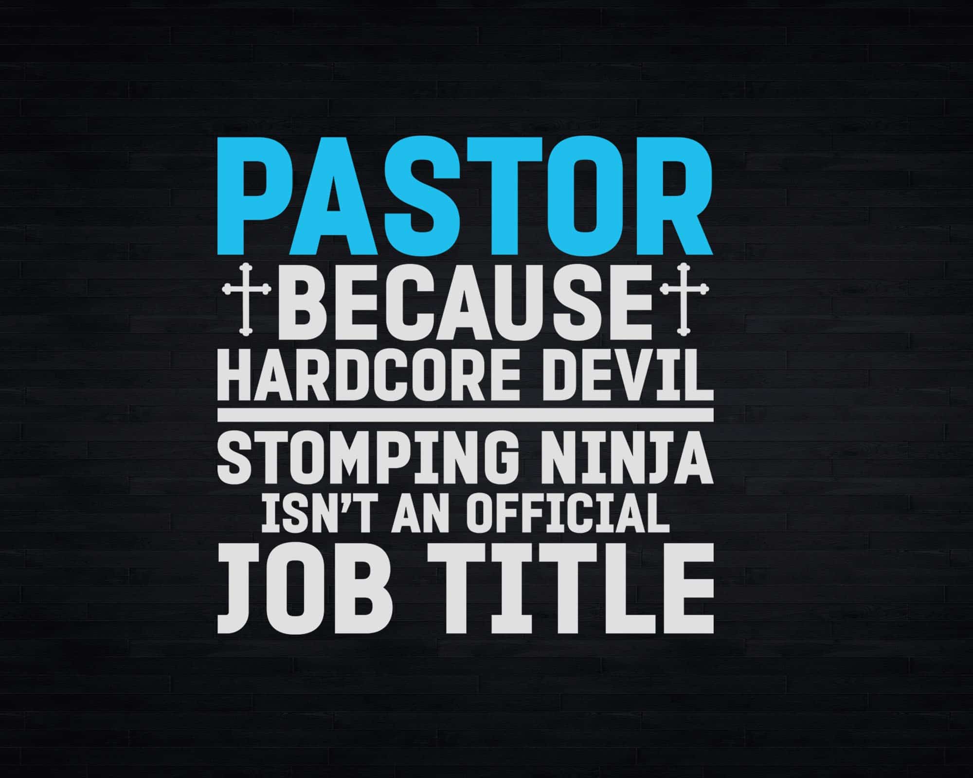 Pastor Hardcore Devil Stomping Ninja Job Title T-Shirts Pastor Hardcore Devil Stomping Ninja Job Title T-Shirts