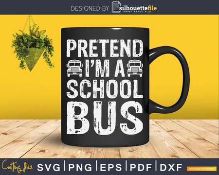 Pretend I’m a School Bus Halloween Costume Svg Design Cut