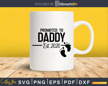 Promoted to Daddy Est. 2020 be Dad svg cut files