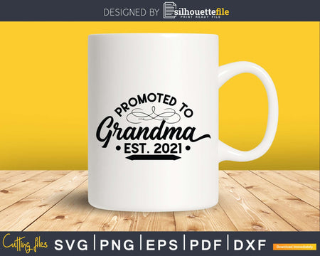 Promoted To Grandma Est. 2021 New Grandmother Svg Dxf