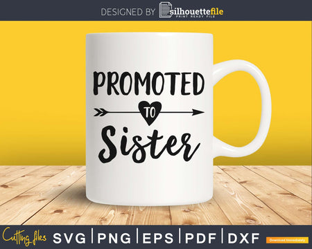 Promoted To Sister SVG Digital cricut print-ready file