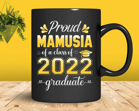 Proud Mamusia of a Class 2022 Graduate Funny Senior Svg Png