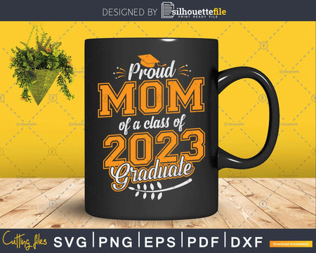 Proud Mom of a Class 2023 Graduate Funny Senior