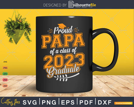 Proud Papa of a Class 2023 Graduate Funny Senior