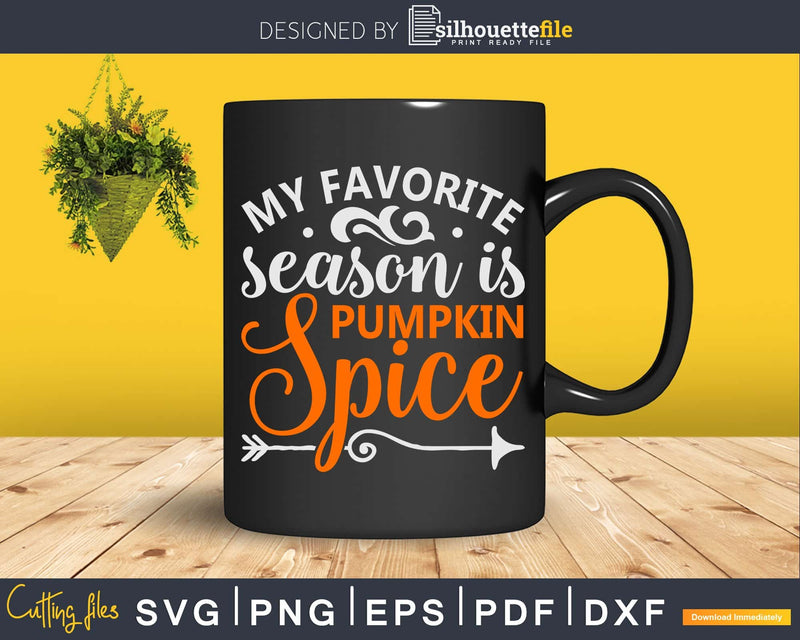 Pumpkin Spice Season Fall Svg digital cut files