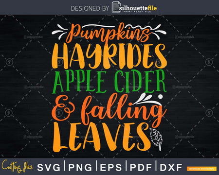 Pumpkins Hayrides Apple Cider & Falling Leaves Svg digital