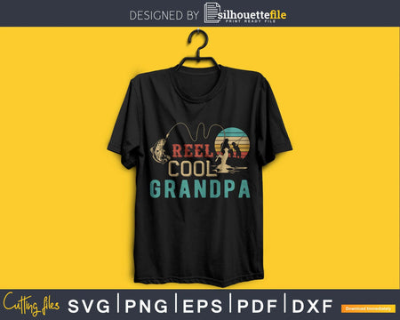 Reel Cool Grandpa Fishing Svg Design Cricut Printable