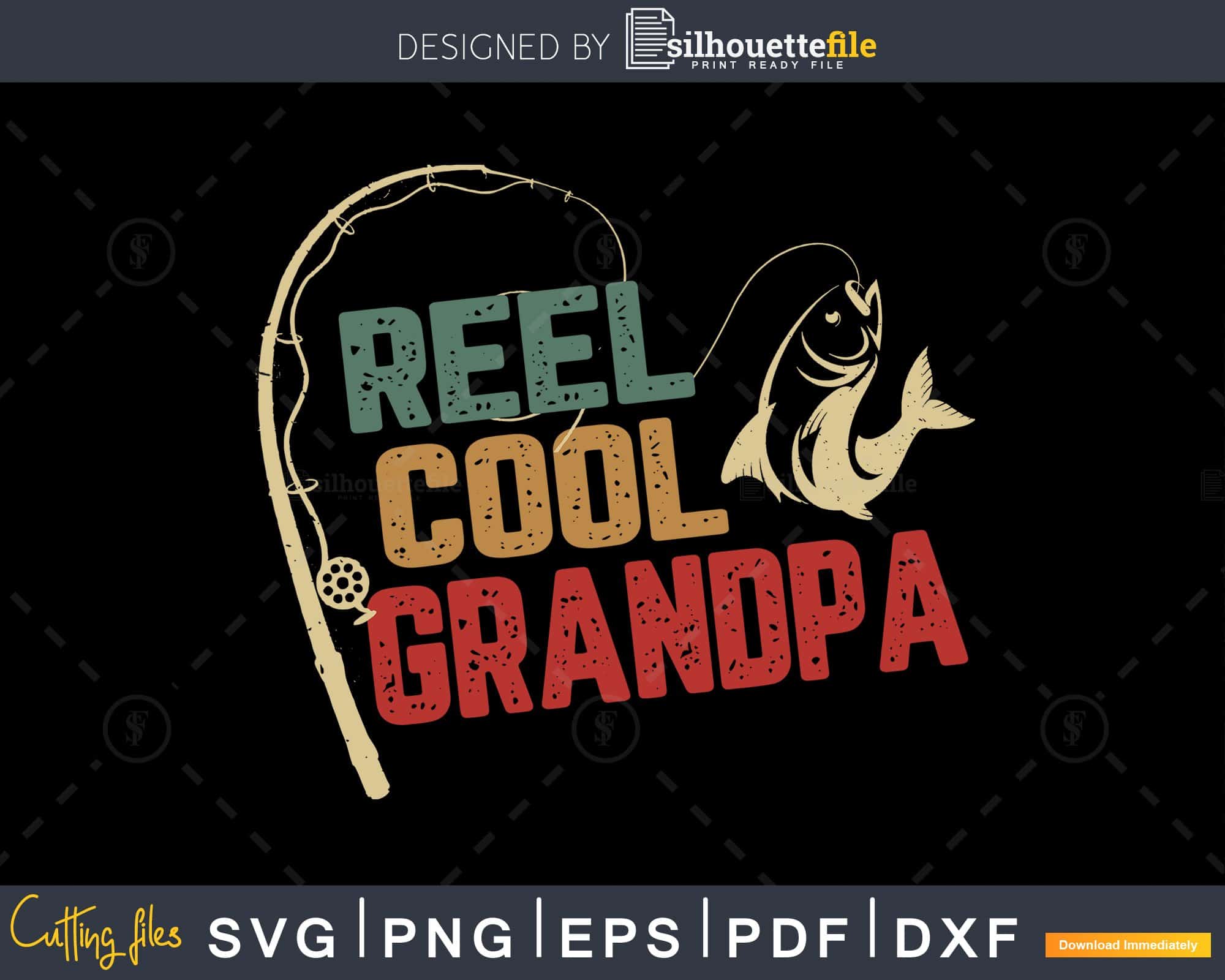 Reel cool grandpa svg dxf eps design printable craft cut cutting files