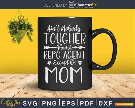 Repossession Repo Agent Mom Svg Dxf Cricut File
