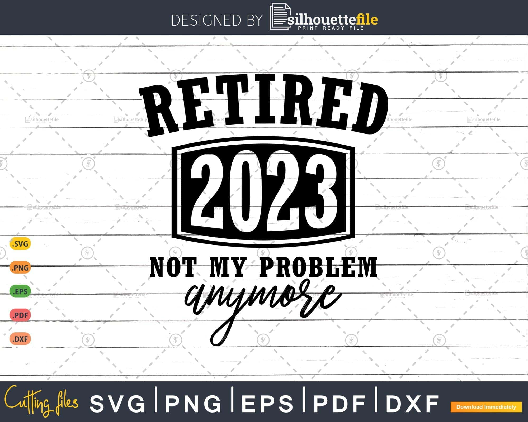 Officially retired, 2023 not my problem anymore, retirement quotes - free  svg file for members - SVG Heart