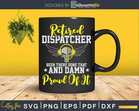 Retired 911 Dispatcher Damn Proud Of It Svg Shirt Design