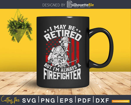 Retired Firefighter Fireman Retirement Party Gift craft svg