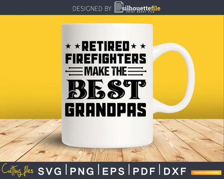 Retired Firefighters Make The Best Grandpa Svg Dxf Png
