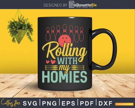 Rolling with my Homies Bowling Svg Cricut Cut Files