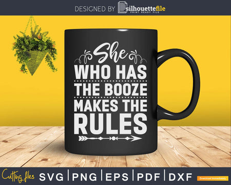 She Who Has the Booze Makes Rules Funny Bartender Svg Png