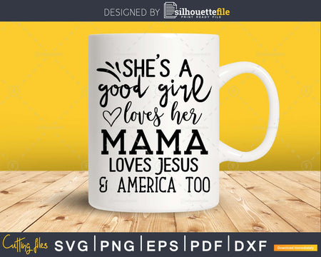 She’s A Good Girl Loves Her Mama Jesus svg cricut craft