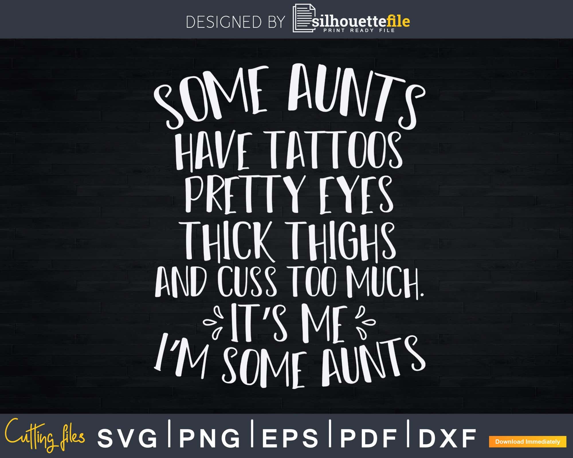 Some Aunts Cuss Too Much Funny Auntie Svg Png Craft Cut Files, image size:2000x1600