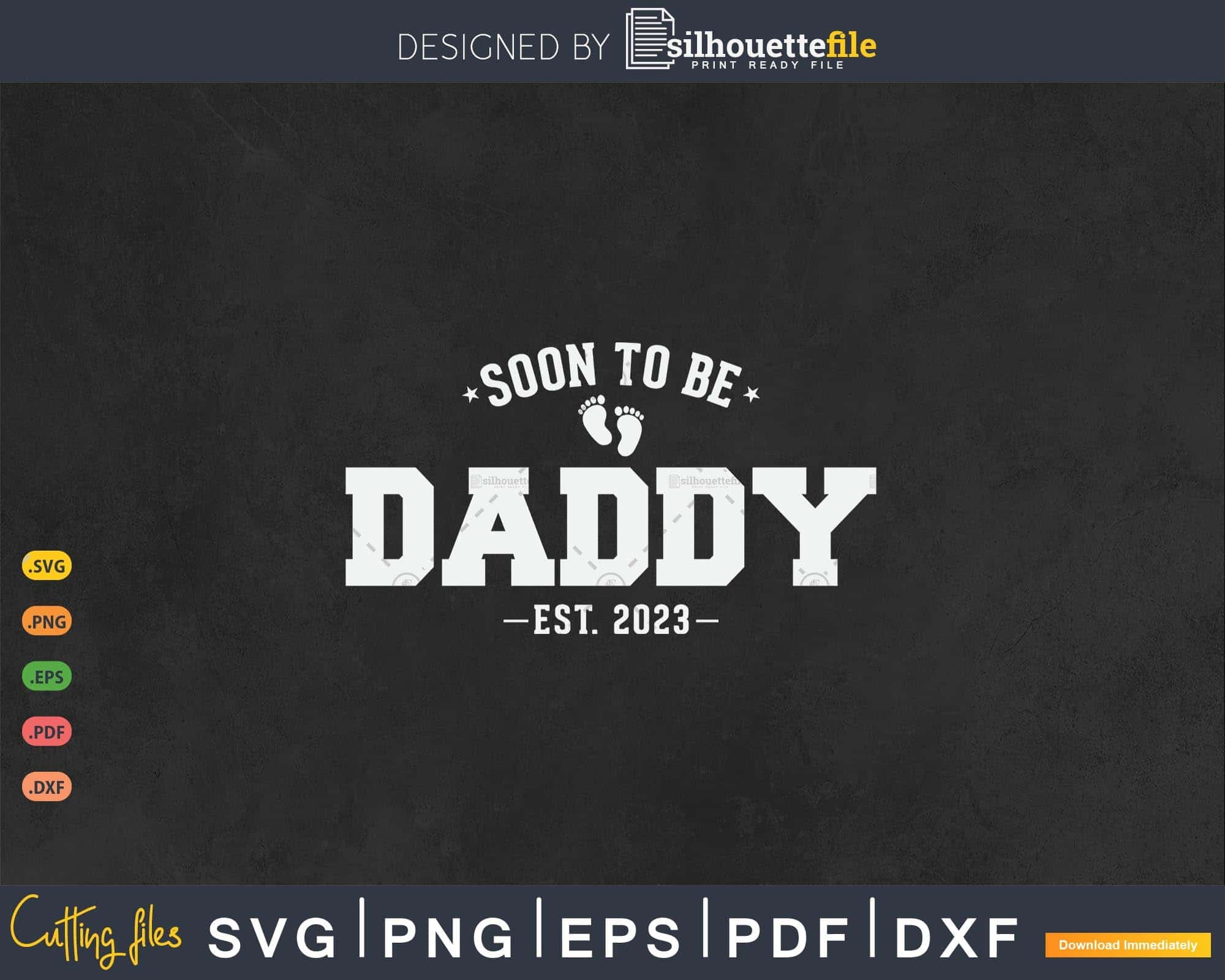 Soon To Be Daddy Funny Pregnancy Announcement Dad Svg Cricut Files