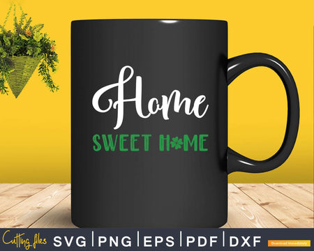 St. Patrick’s Day Home Sweet Farmhouse Svg T-shirt Design