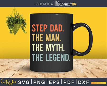 Step Dad The Man Myth Legend Svg Png T-shirt Design
