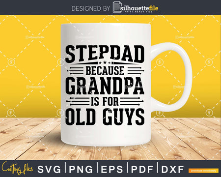 StepDad Because Grandpa is for Old Guys Fathers Day Shirt