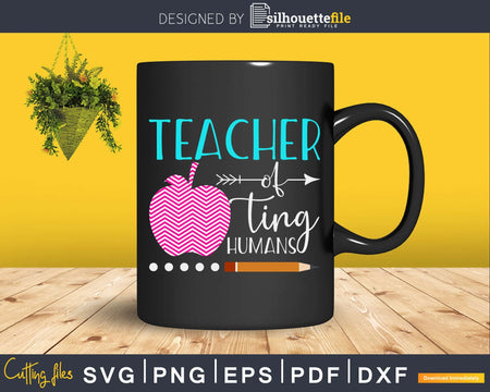 Teacher of Tiny Humans Appreciation Day svg files
