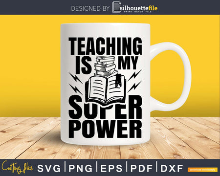 Teaching is My Superpower Funny Teacher Superhero Nerd svg