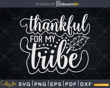 Thankful for my Tribe Svg shirt design digital cut files