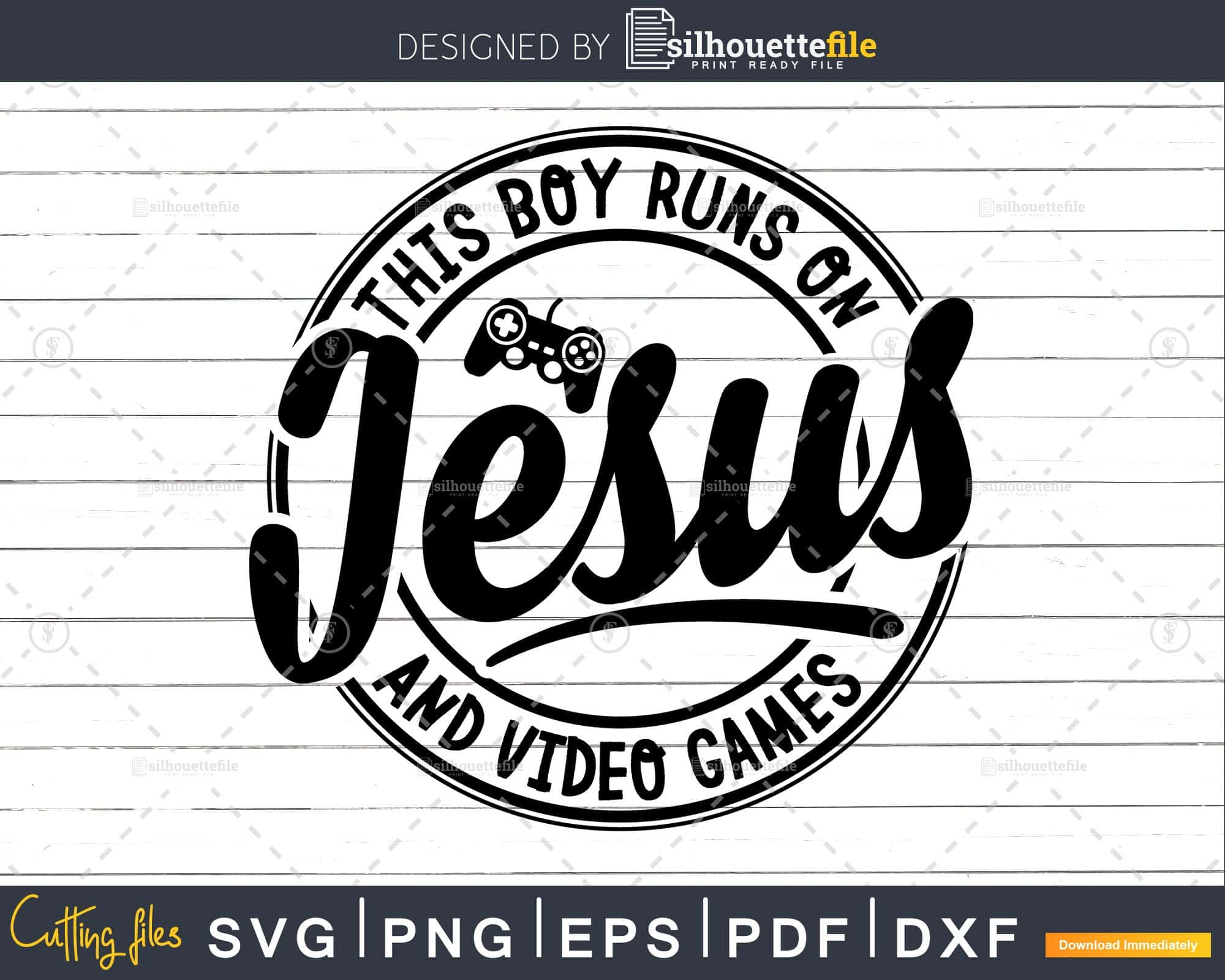 This Boy Runs On Jesus And Video Games Christian svg png dxf cut file |  Silhouettefile