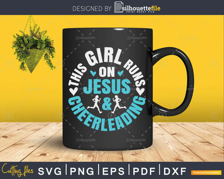 This Girl Runs on Jesus and Cheerleading Girls svg cut files