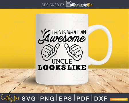 This is what an awesome uncle looks like svg cricut craft