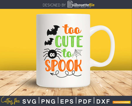 Too Cute to Spook halloween svg craft cut file