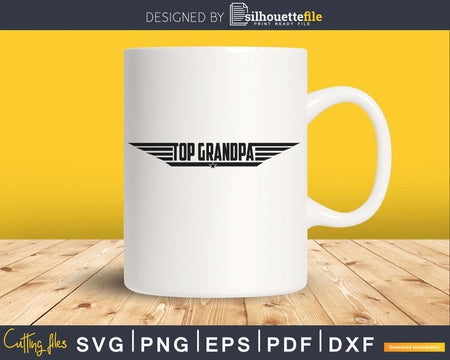 Top Grandpa svg Cricut Cut Files Silhouette Fathers Day