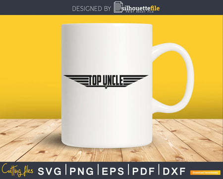 Top Uncle Svg cut files for cricut or silhouette cutting