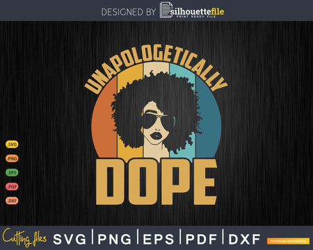 Unapologetically Dope Black Pride Melanin African American