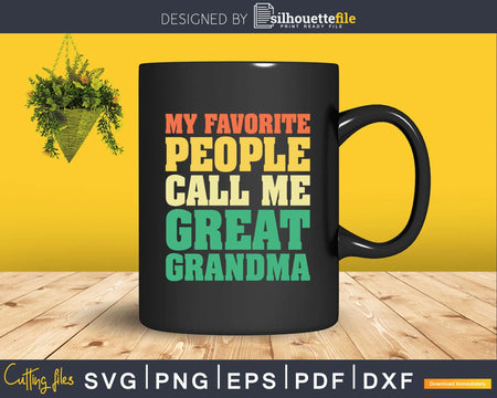 Vintage Retro My Favorite People Call Me Great Grandma Svg