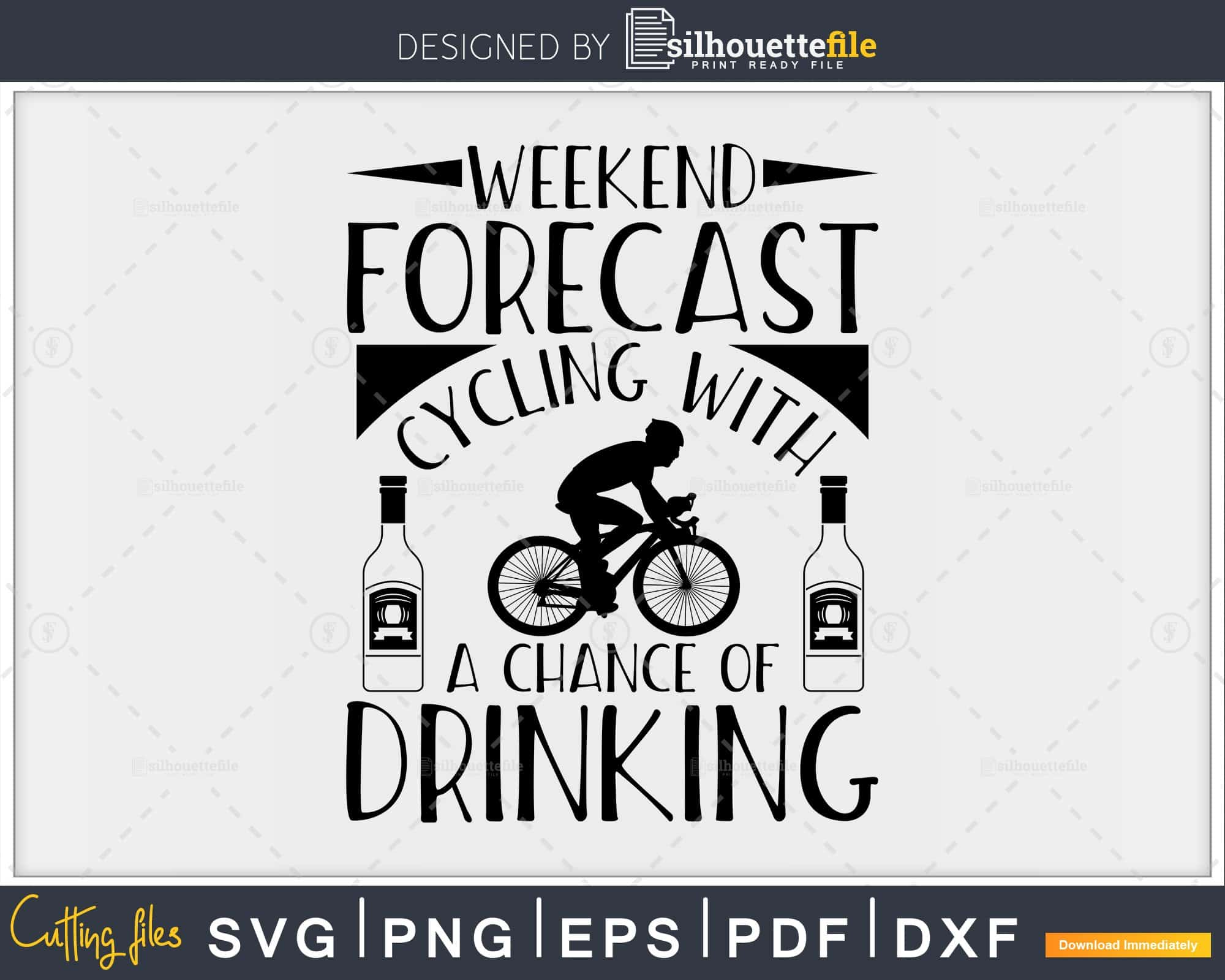 Weekend Forecast Camping With A Good Chance Of Drinking, Svg File Formats -  free svg files for cricut