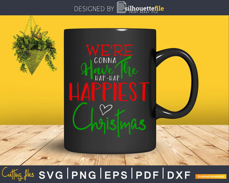 We’re gonna have the hap happiest christmas svg cricut files
