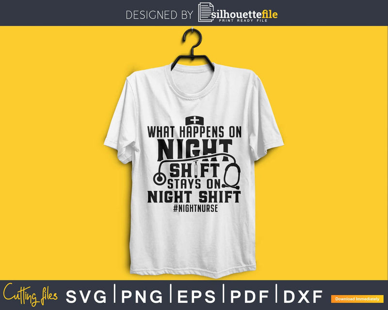 what happens on night shift stays nurse svg png cutting