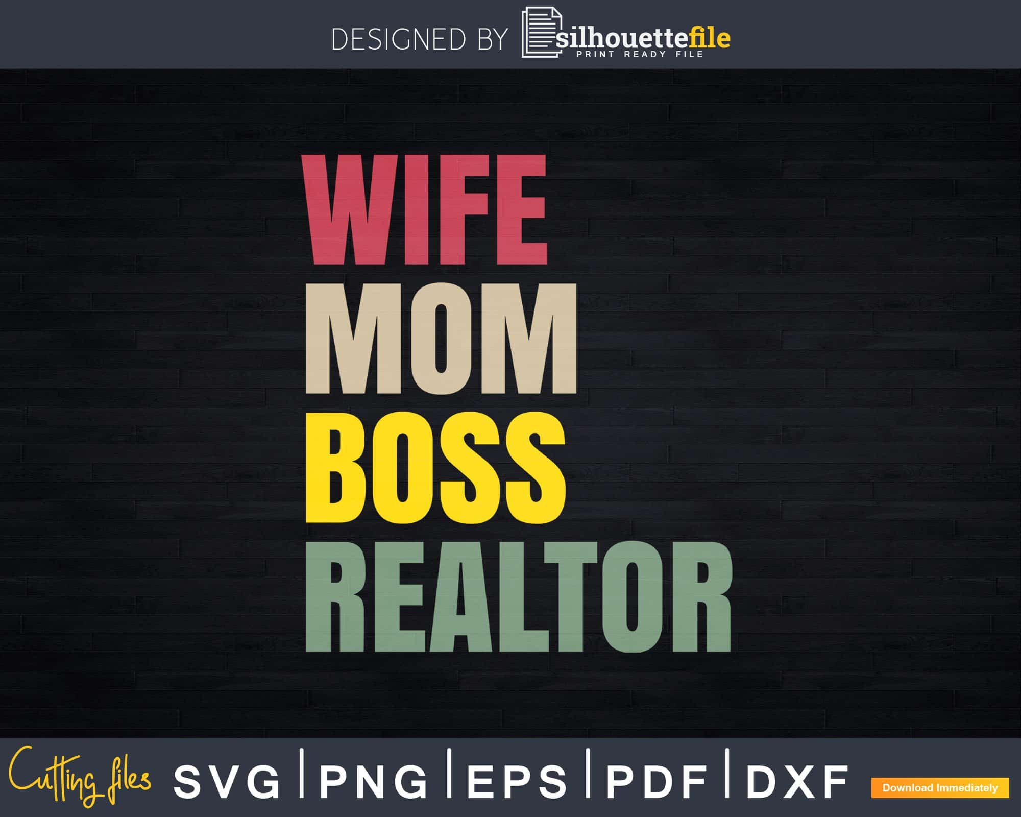 Wife Mom Boss Realtor Svg Dxf Cut Files | Silhouettefile
