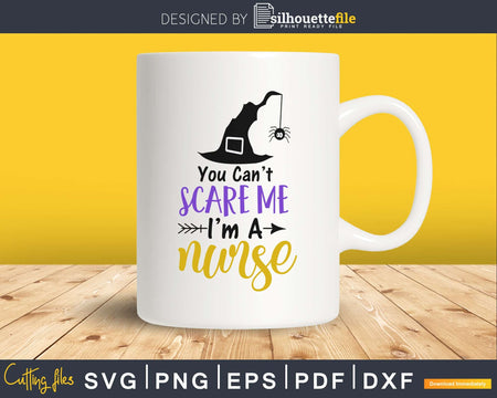 You Can’t Scare Me I’m a Nurse Halloween svg craft cut files