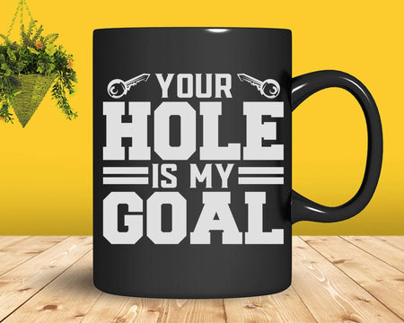 Your Hole Is My Goal Funny Lock Picking Keyhole Joke Svg