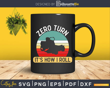 Zero Turn It’s How I Roll Cool Lawn Mower Svg Designs
