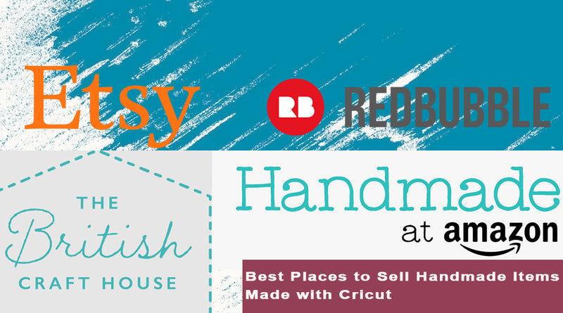 Best Places to Sell Handmade Items Made with Cricut
