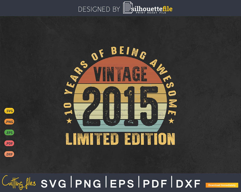 10 Years of Being Awesome best t-shirt design Svg files